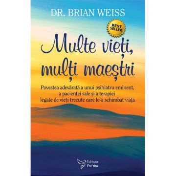 Multe vieţi, mulţi maeştri – Dr. Brian Weiss