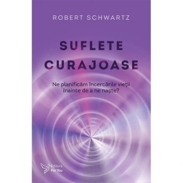 Suflete curajoase – Robert Schwartz