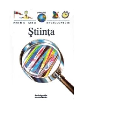 Stiinta - Prima mea enciclopedie