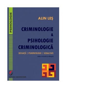 Criminologie si psihologie criminologica. Devianta, psihopatologie, sexualitate