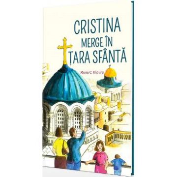 Cristina merge in Tara Sfanta - Maria C. Khoury