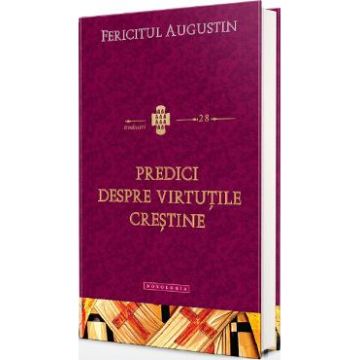 Predici despre virtutile crestine - Fericitul Augustin