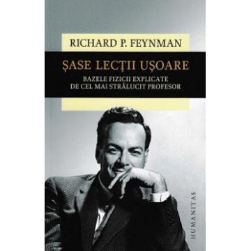 Sase lectii usoare - Richard P. Feynman