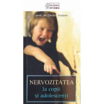 Nervozitatea la copii si adolescenti - Dr. Dimitri Avdeev