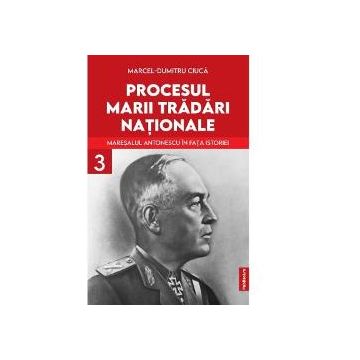 Procesul marii tradari nationale volumul III