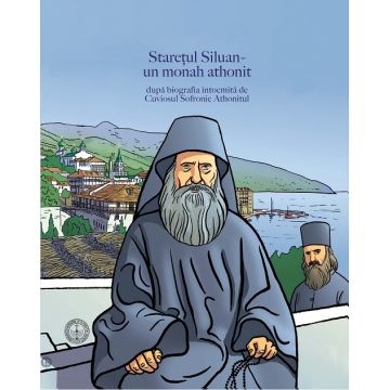 Starețul Siluan - un monah athonit. După biografia întocmită de Cuviosul Sofronie Athonitul