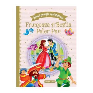 Doua povesti incantatoare: Frumoasa si Bestia si Peter Pan