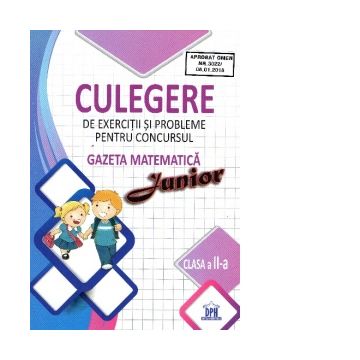 Culegere de exercitii si probleme pentru concursul Gazeta Matematica Junior - Clasa a II-a
