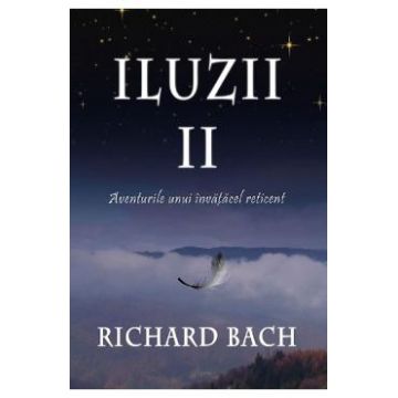 Iluzii II: Aventurile unui invatacel reticent - Richard Bach