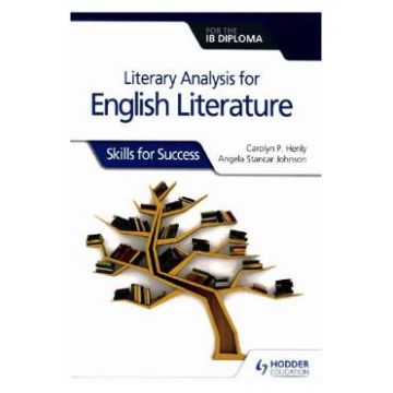 Literary analysis for English Literature for the IB Diploma - Carolyn P. Henly, Angela Stancar Johnson