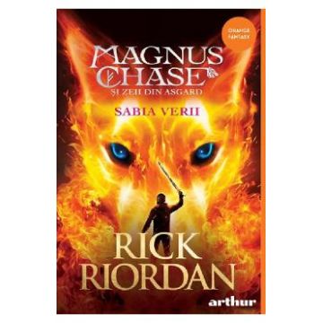 Magnus Chase si zeii din Asgard Vol.1. Sabia Verii - Rick Riordan