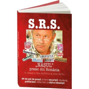 S.R.S.: Nasul presei din Romania in dialog cu Dan Andronic si Alice Barbu - Sorin Rosca Stanescu