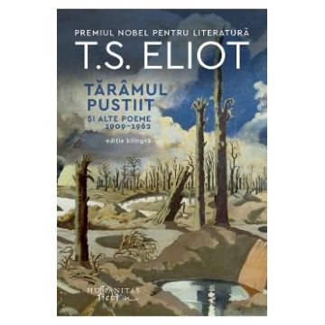 Taramul pustiit si alte poeme 1909-1962 - T.S. Eliot