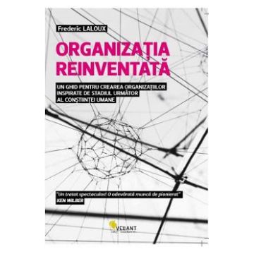Organizatia reinventata - Frederic Laloux