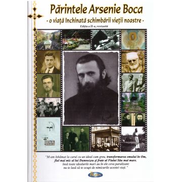 Părintele Arsenie Boca. O viață închinată schimbării vieții noastre - coperta cartonată