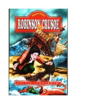 Robinson Crusoe (Editie ilustrata)