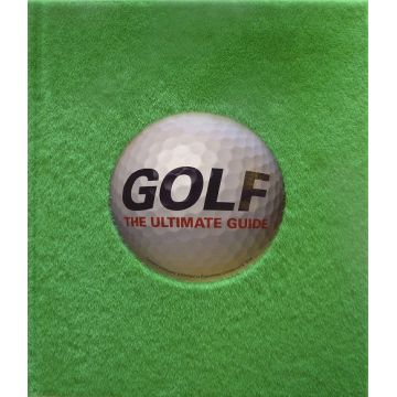 Golf: The Ultimate Guide