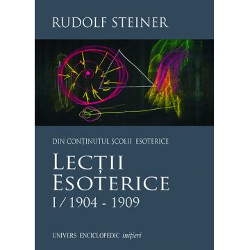 Lectii esoterice vol I. 1904-1909