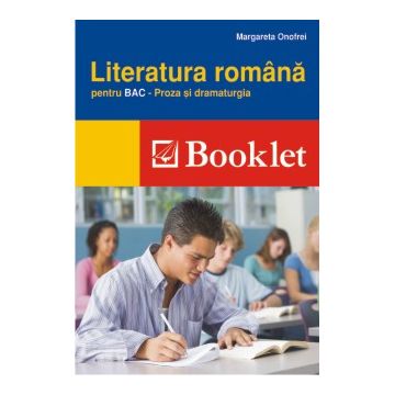 Literatura romana pentru BAC - Proza si dramaturgia