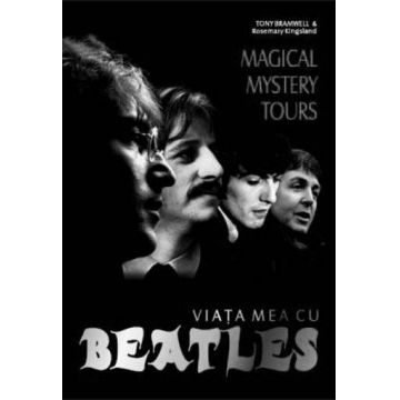 Magical Mystery Tours: Viata mea cu Beatles