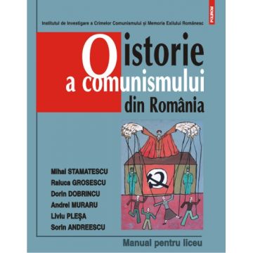 O istorie a comunismului din Romania. Manual pentru liceu