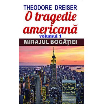 O tragedie americana , Vol. 1: Mirajul bogatiei