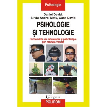 Psihologie si tehnologie. Fundamente de roboterapie si psihoterapie prin realitate virtuala