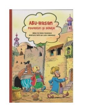 Abu Hasan - Povestiri si schite. Album de benzi desenate adaptat dupa Ion Luca Caragiale(format A4)