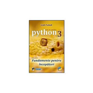 Curs de programare in Python 3 volumul I