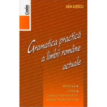 Gramatica practica a limbii romane actuale - Ada Iliescu