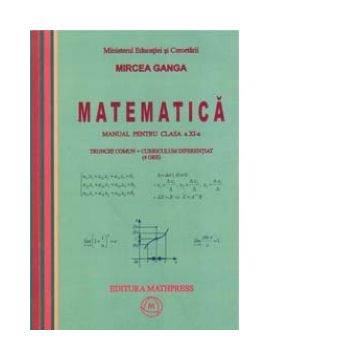 Matematica. Manual pentru clasa a XI-a. Trunchi comun + curriculum diferentiat (4 ore)