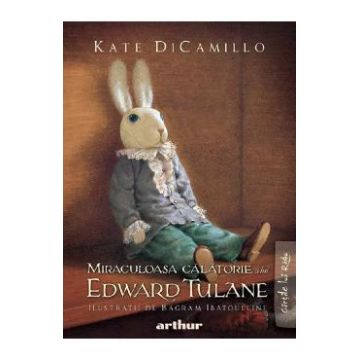Miraculoasa calatorie a lui Edward Tulane - Kate DiCamillo
