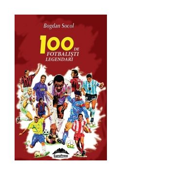 100 de fotbalisti legendari. Editia a II-a