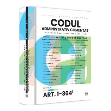 Codul administrativ comentat Vol.1 Art.1-364 - Verginia Vedinas