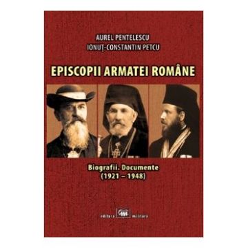 Episcopii armatei romane - Aurel Pentelescu, Ionut-Constantin Petcu