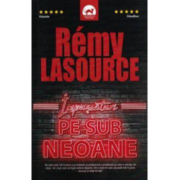 Impuscaturi pe sub neoane - Remy Lasource
