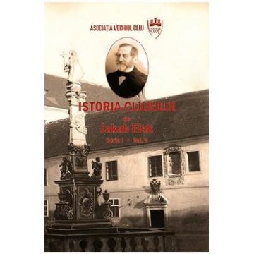 Istoria Clujului. Vol.5 - Jakab Elek