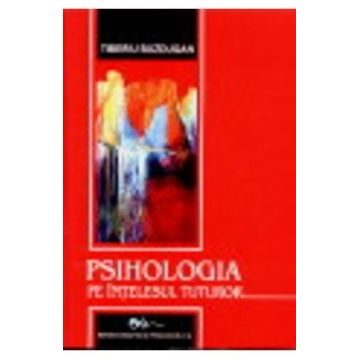 Psihologia Pe Intelesul Tuturor 2008 - Tiberiu Buzdugan