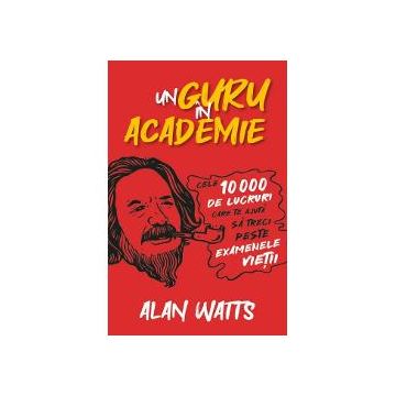 Un guru in Academie - Cele 10.000 de lucruri