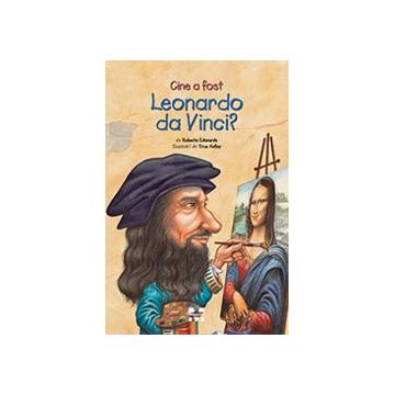 Cine a fost Leonardo Da Vinci