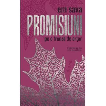 Promisiuni pe o frunza de artar - Em Sava