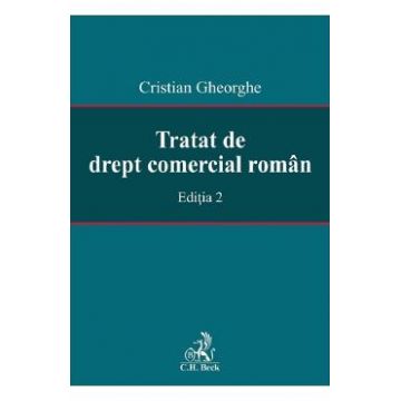 Tratat de drept comercial roman Ed.2 - Cristian Gheorghe