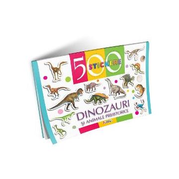 500 Stickere - Dinozauri si animale preistorice