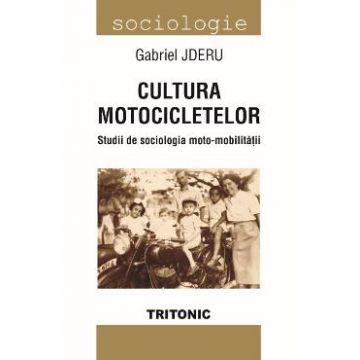 Cultura Motocicletelor - Gabriel Jderu