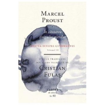 In cautarea timpului pierdut Vol.3: Partea dinspre Guermantes - Marcel Proust