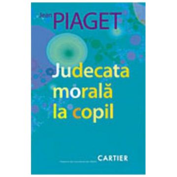 J�ta morala la copil - Jean Piaget