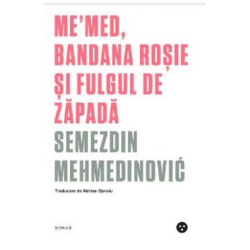 Me'med, bandana rosie si fulgul de zapada - Semezdin Mehmedinovic