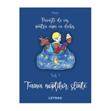 Povesti de vis pentru copii cu dichis Vol.1: Taina noptilor sfinte - Pierry