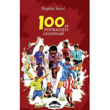 100 de fotbalisti legendari - Bogdan Socol