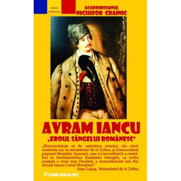 Avram Iancu. Eroul sângelui românesc